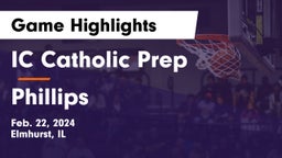 IC Catholic Prep vs Phillips  Game Highlights - Feb. 22, 2024