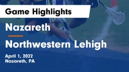 Nazareth  vs Northwestern Lehigh  Game Highlights - April 1, 2022