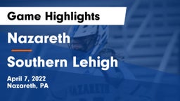 Nazareth  vs Southern Lehigh  Game Highlights - April 7, 2022
