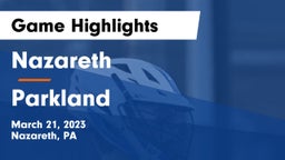 Nazareth  vs Parkland  Game Highlights - March 21, 2023