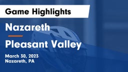 Nazareth  vs Pleasant Valley  Game Highlights - March 30, 2023