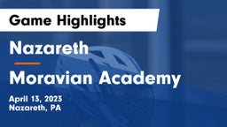Nazareth  vs Moravian Academy  Game Highlights - April 13, 2023