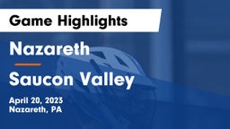 Nazareth  vs Saucon Valley  Game Highlights - April 20, 2023
