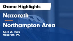 Nazareth  vs Northampton Area  Game Highlights - April 25, 2023