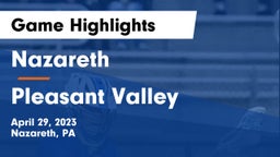 Nazareth  vs Pleasant Valley  Game Highlights - April 29, 2023