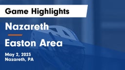 Nazareth  vs Easton Area  Game Highlights - May 2, 2023