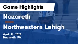 Nazareth  vs Northwestern Lehigh  Game Highlights - April 16, 2024