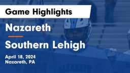 Nazareth  vs Southern Lehigh  Game Highlights - April 18, 2024