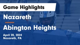Nazareth  vs Abington Heights  Game Highlights - April 20, 2024