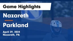 Nazareth  vs Parkland  Game Highlights - April 29, 2024