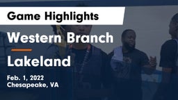 Western Branch  vs Lakeland  Game Highlights - Feb. 1, 2022