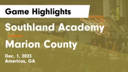 Southland Academy  vs Marion County  Game Highlights - Dec. 1, 2023