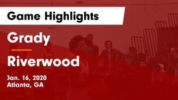 Grady  vs Riverwood  Game Highlights - Jan. 16, 2020