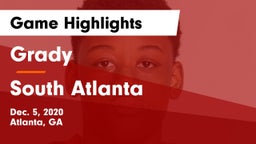 Grady  vs South Atlanta  Game Highlights - Dec. 5, 2020