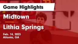 Midtown   vs Lithia Springs  Game Highlights - Feb. 14, 2023
