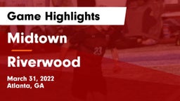 Midtown   vs Riverwood  Game Highlights - March 31, 2022