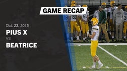 Recap: Pius X  vs. Beatrice  2015