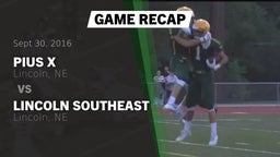 Recap: Pius X  vs. Lincoln Southeast  2016