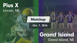 Matchup: Pius X  vs. Grand Island  2016