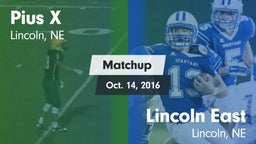Matchup: Pius X  vs. Lincoln East  2016