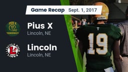 Recap: Pius X  vs. Lincoln  2017