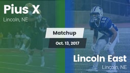 Matchup: Pius X  vs. Lincoln East  2017