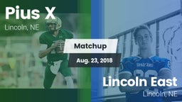Matchup: Pius X  vs. Lincoln East  2018