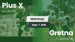 Matchup: Pius X  vs. Gretna  2018