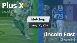 Matchup: Pius X  vs. Lincoln East  2019
