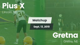 Matchup: Pius X  vs. Gretna  2019