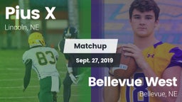 Matchup: Pius X  vs. Bellevue West  2019