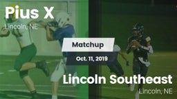 Matchup: Pius X  vs. Lincoln Southeast  2019