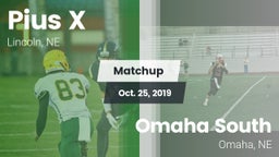 Matchup: Pius X  vs. Omaha South  2019
