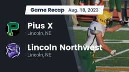 Recap: Pius X  vs. Lincoln Northwest 2023