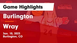 Burlington  vs Wray  Game Highlights - Jan. 10, 2023