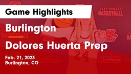 Burlington  vs Dolores Huerta Prep  Game Highlights - Feb. 21, 2023