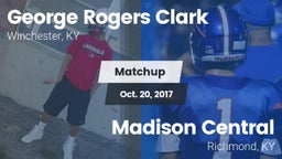 Matchup: George Rogers Clark vs. Madison Central  2017