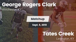 Matchup: George Rogers Clark vs. Tates Creek  2019