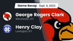 Recap: George Rogers Clark  vs. Henry Clay  2023
