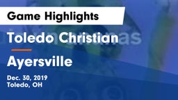 Toledo Christian  vs Ayersville  Game Highlights - Dec. 30, 2019