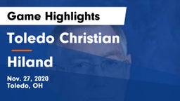 Toledo Christian  vs Hiland  Game Highlights - Nov. 27, 2020