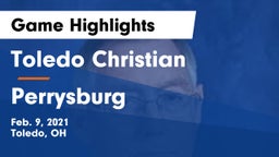 Toledo Christian  vs Perrysburg  Game Highlights - Feb. 9, 2021