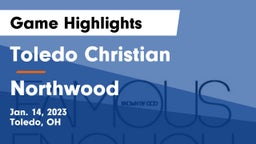 Toledo Christian  vs Northwood  Game Highlights - Jan. 14, 2023