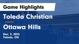 Toledo Christian  vs Ottawa Hills  Game Highlights - Dec. 9, 2023