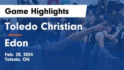 Toledo Christian  vs Edon  Game Highlights - Feb. 28, 2024