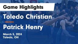 Toledo Christian  vs Patrick Henry  Game Highlights - March 5, 2024