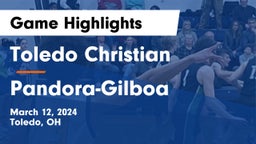 Toledo Christian  vs Pandora-Gilboa  Game Highlights - March 12, 2024
