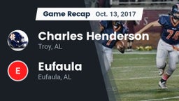 Recap: Charles Henderson  vs. Eufaula  2017