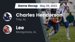 Recap: Charles Henderson  vs. Lee  2022