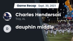 Recap: Charles Henderson  vs. dauphin middle 2021